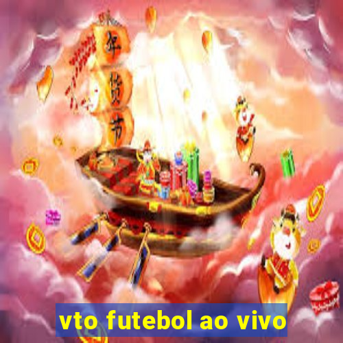 vto futebol ao vivo